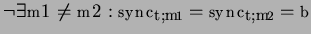 $\neg\exists{}m1\neq{}m2: sync_{t,m1} = sync_{t,m2} = b$