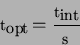 \begin{displaymath}
t_{opt} = \frac{t_{int}}{s}
\end{displaymath}
