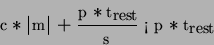 \begin{displaymath}
c * \vert m\vert + \frac{p * t_{rest}}{s} < p * t_{rest}
\end{displaymath}