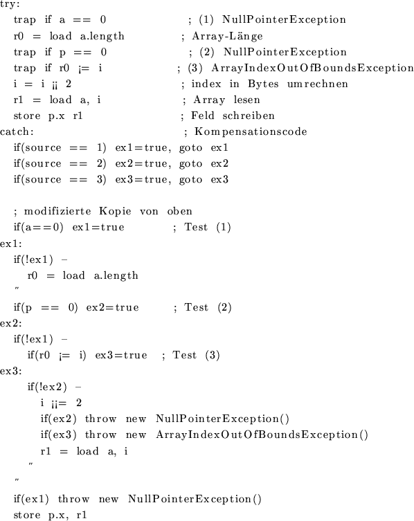 \begin{figure}
\begin{center}
\begin{verbatim}try:
trap if a == 0 ; (1) NullP...
...new NullPointerException()
store p.x, r1\end{verbatim} \end{center}\end{figure}